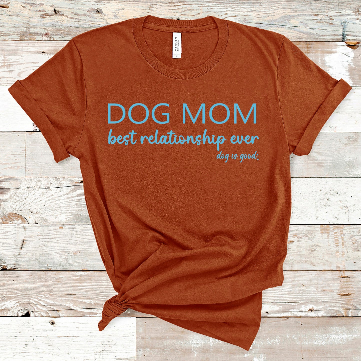 "Dog Mom Best Relationship Ever"
