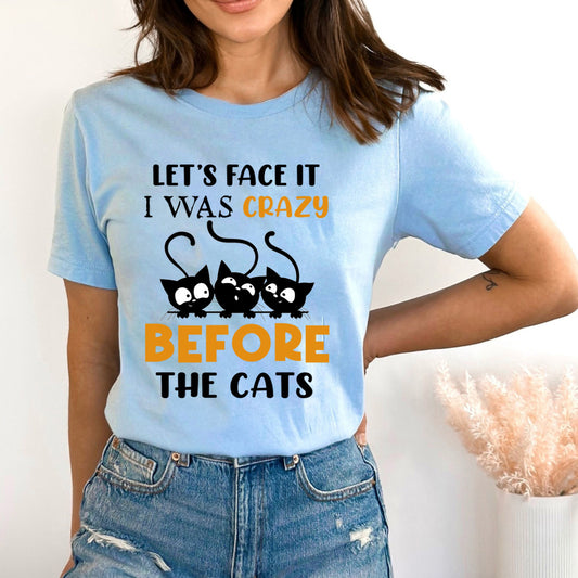 I Was Crazy Before The Cats - Bella Canvas