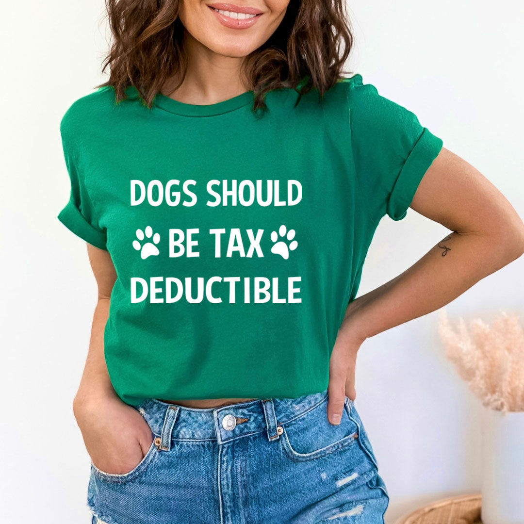 Dogs Should Be Tax Deductible - Bella Canvas