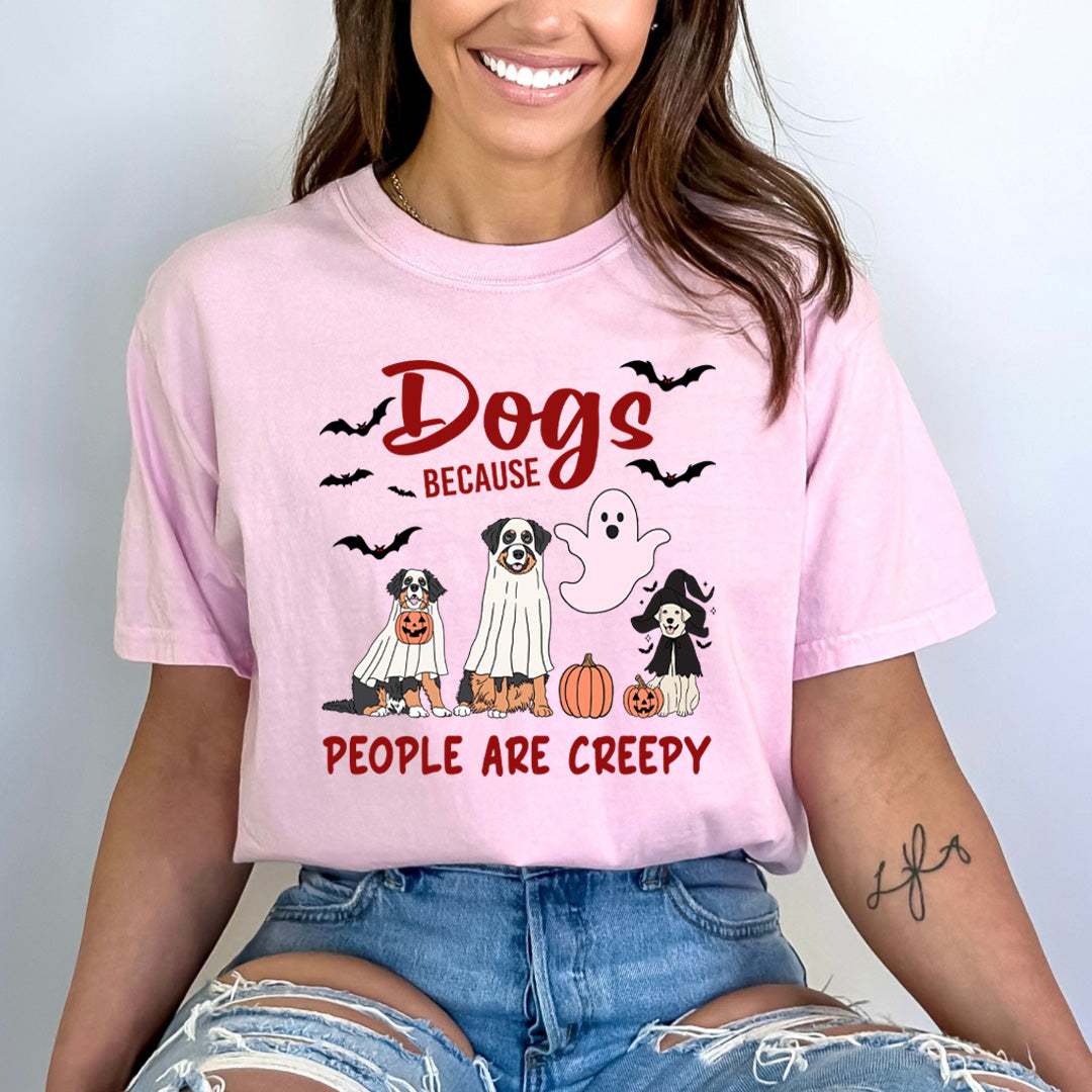 Dogs Because People Are Creepy - Bella Canvas