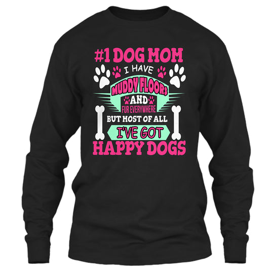 "Muddy Floors & Happy Dogs..." Black or White