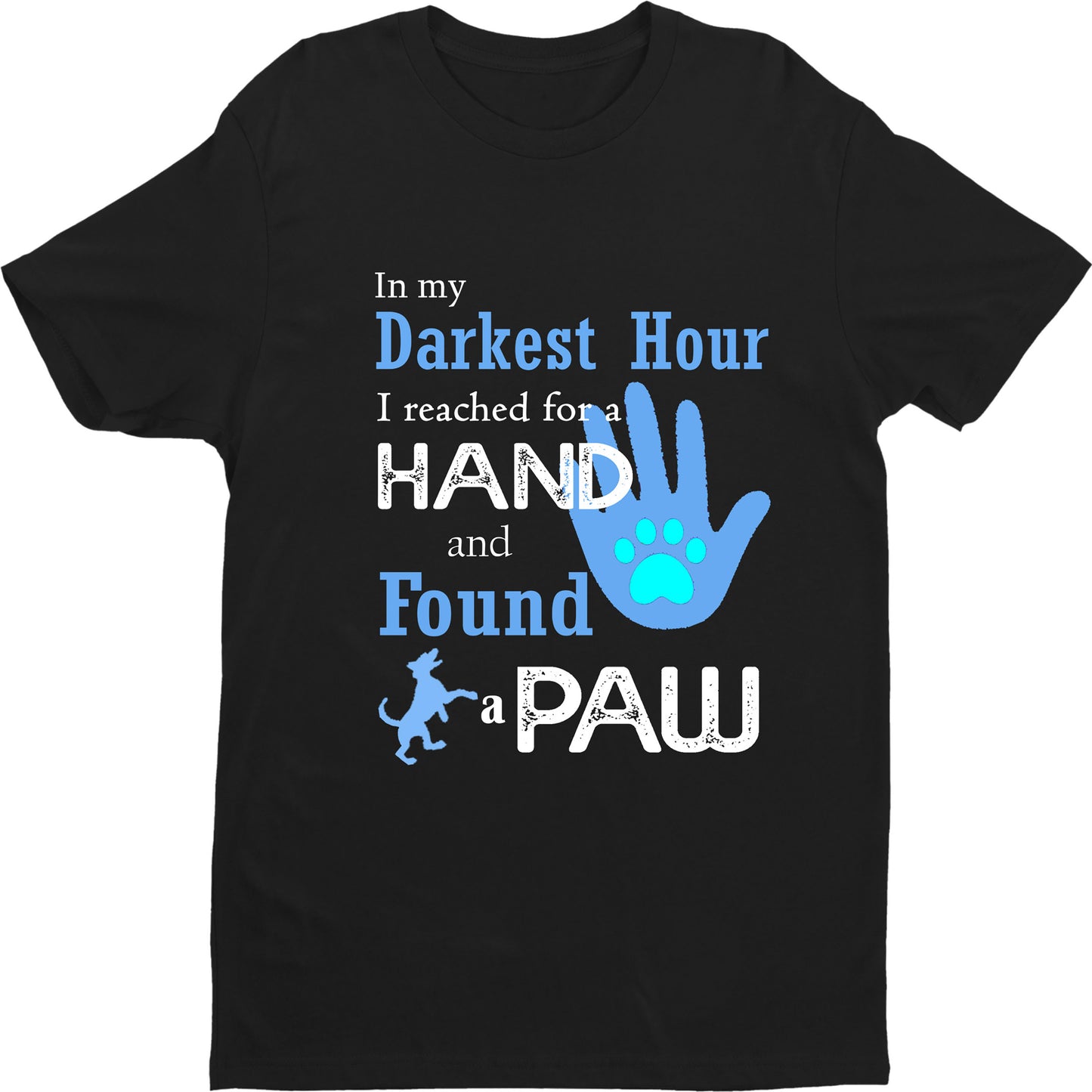In My Darkest Hour, I Found Paw.
