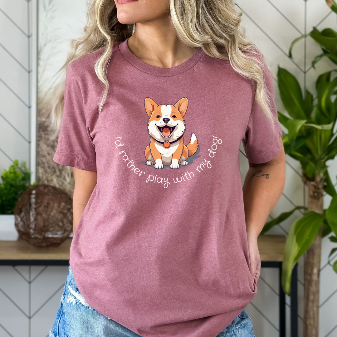 I'd Rather Play With My Dog - Bella Canvas