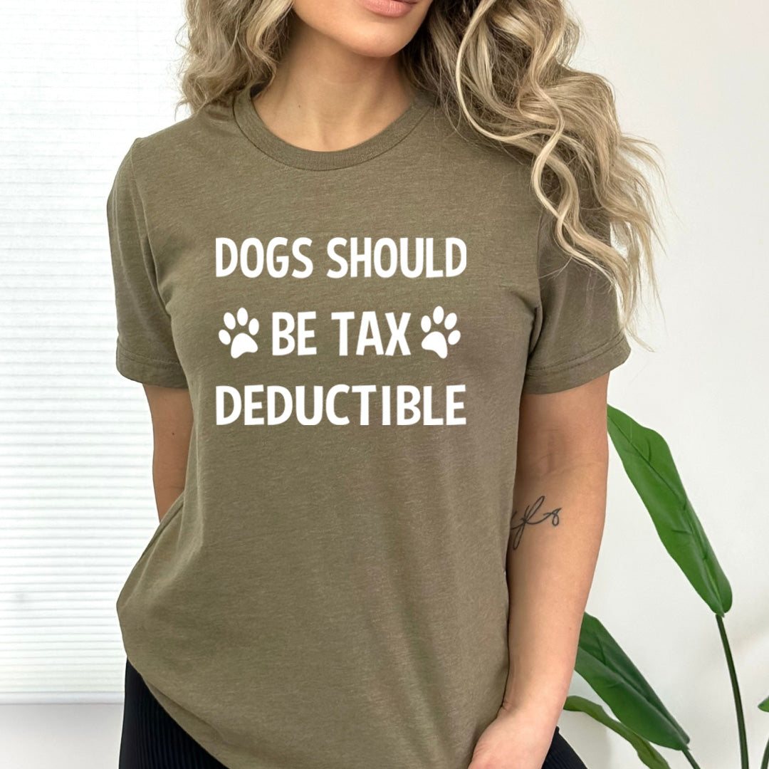 Dogs Should Be Tax Deductible - Bella Canvas