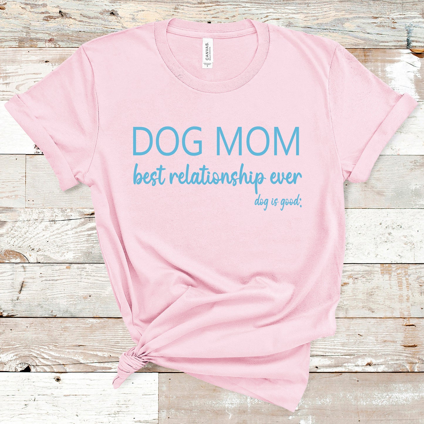 "Dog Mom Best Relationship Ever"