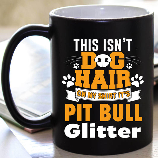 " This Isn't Dog Hair..." Mug. Flat Shipping.(50% off Today)