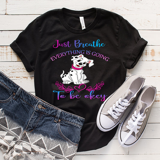 "JUST BREATHE EVERYTHING IS GOING TO BE OBEY".