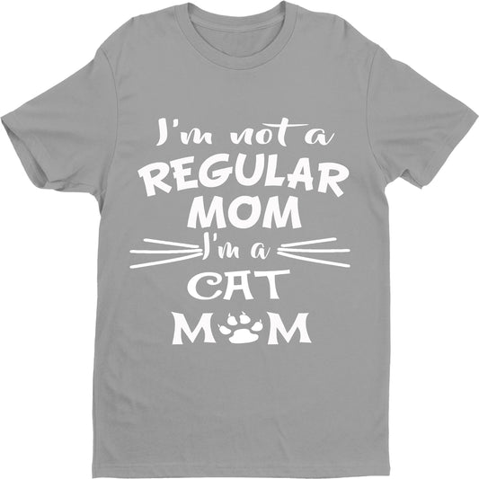 "I'M NOT A REGULAR MOM I'M A CAT MOM". 50% Off Today, Exclusive Design.(CAT LOVERS)