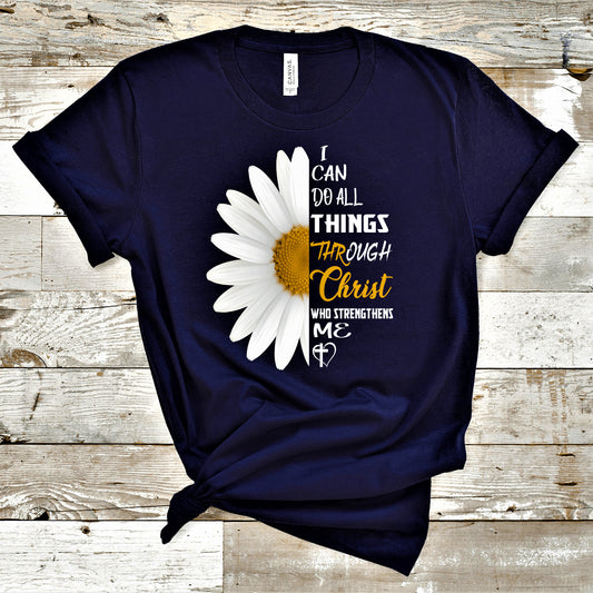 "I Can Do All Things Through Christ Who Strengthens Me"- T-Shirt.