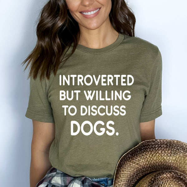 Introverted But Willing To Discuss Dogs - Bella canvas