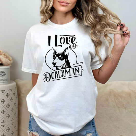 I Love My Doberman- Unisex Tee