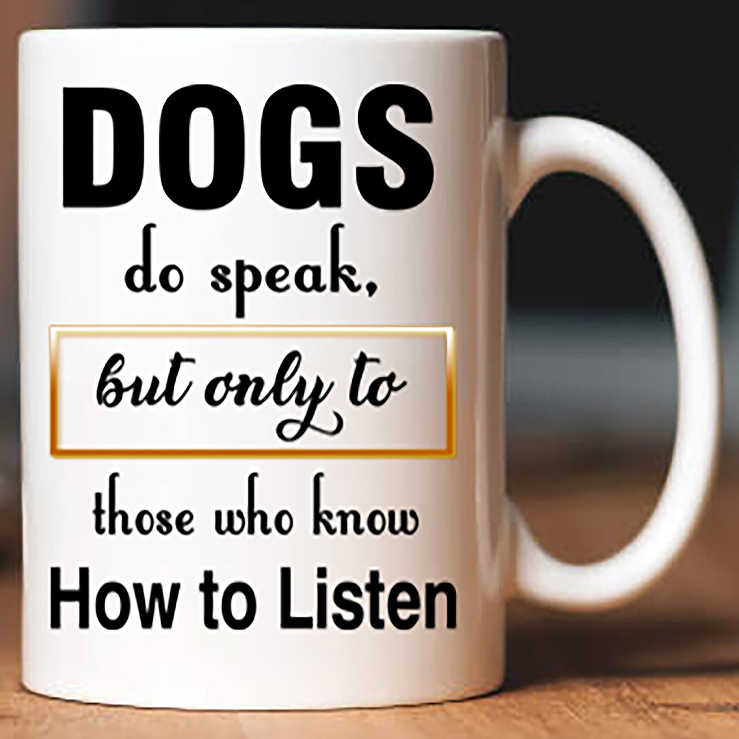 Dogs Do Speak, Special Dog Lovers Mug plus Free Woman Paw Print Ring, Offer For Today Flat Shipping