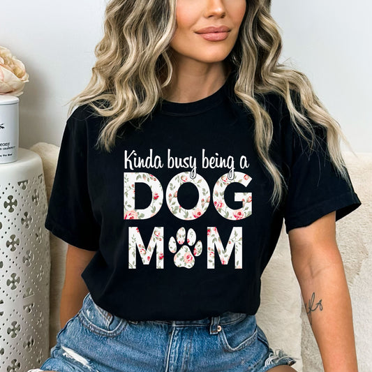 Kinda Busy Being A Dog Mom - Bella canvas