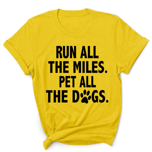 "Run all the miles. Pet all the Dogs"