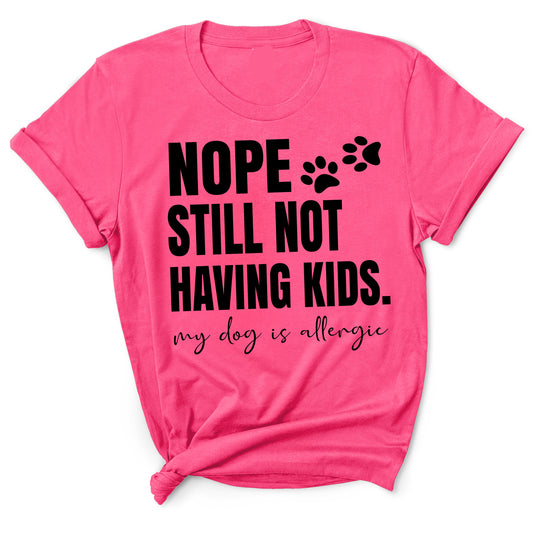 "NOPE STILL NOT HAVING KIDS"