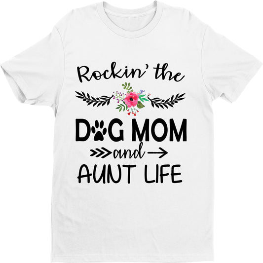 "Rockin'the DOG MOM And AUNT LIFE",T-SHIRT.