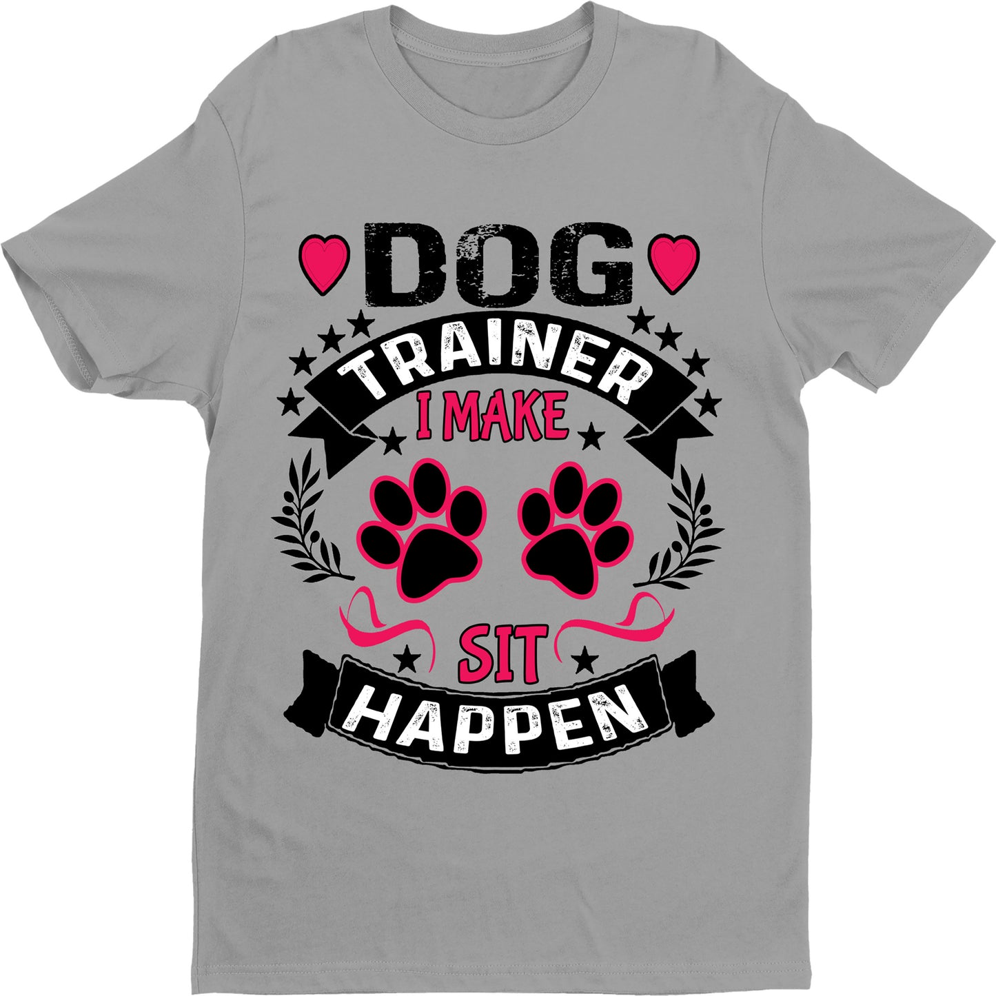 "Dog Trainer I Make Sit Happen",T-Shirt.