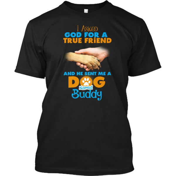 "God Gave Me A Dog Named (Your Dog's Name)" Shirt