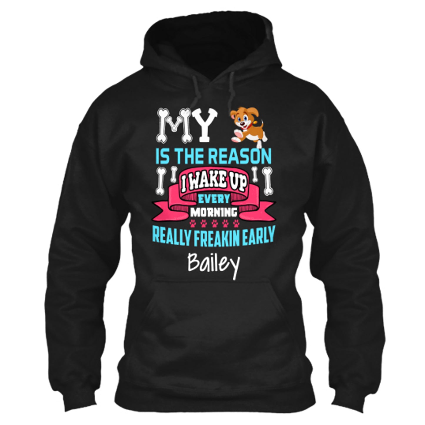 "My Dog Is The Reason Why..." Black or White