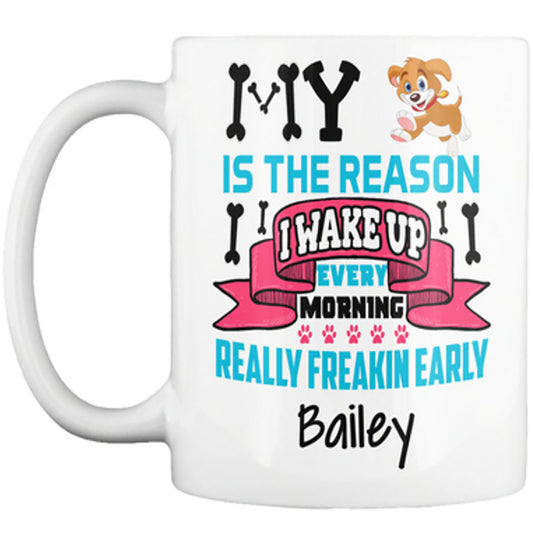 "My Dog Is The Reason..." Mug - Personalized