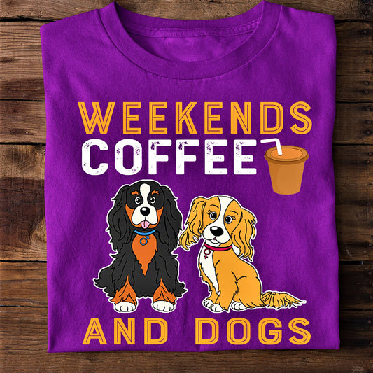 ''WEEKENDS COFFEE AND DOGS''