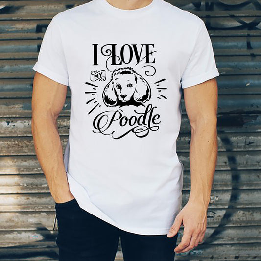 I Love My Poodle - Unisex Tee