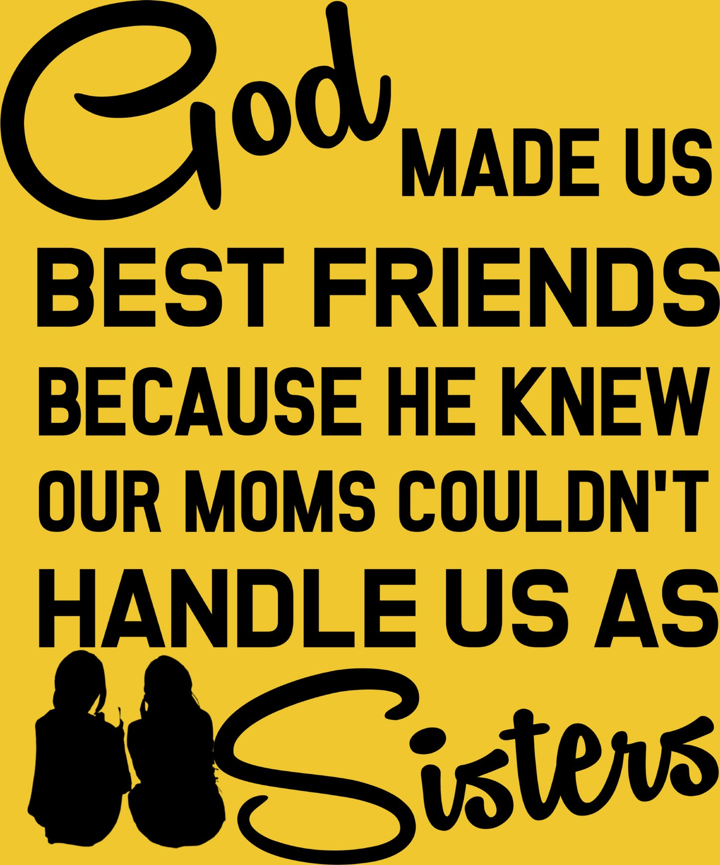 "BESTFRIEND COME SISTER"