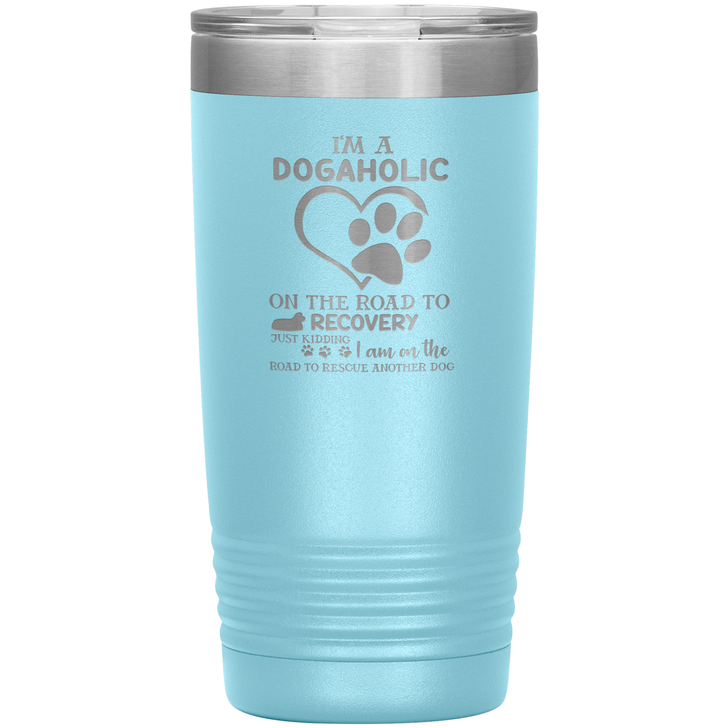 "I Am A Dogaholic" Tumbler. Buy For Family & Friends. Save Shipping.