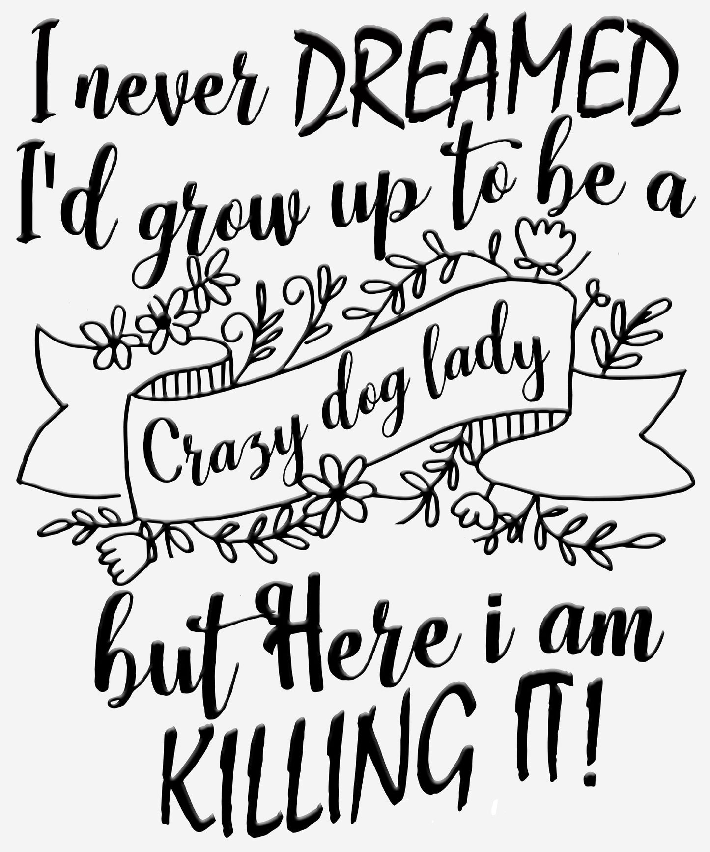 "I NEVER DREAMED".