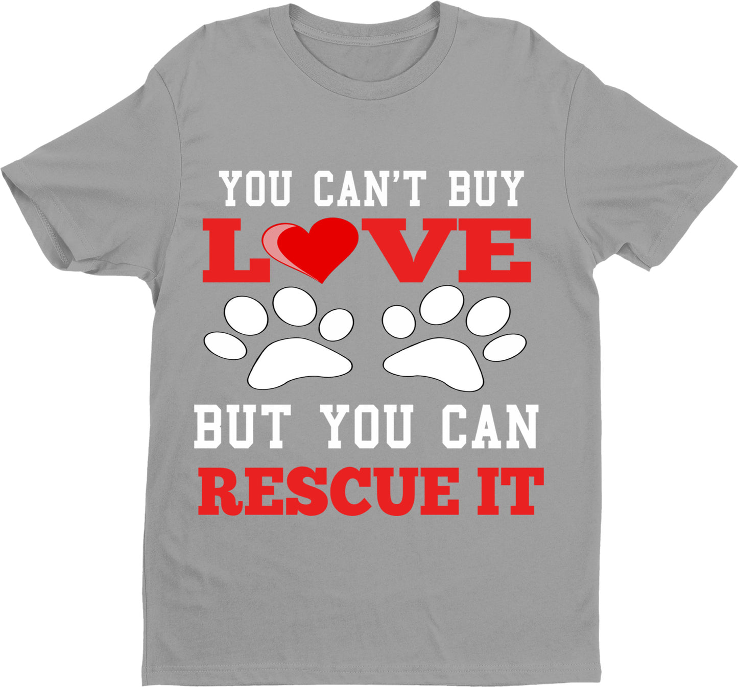 "YOU CAN'T BUY LOVE" Shirt, (50% Off Today Only) Flat shipping. Special Deal Dog Lovers.