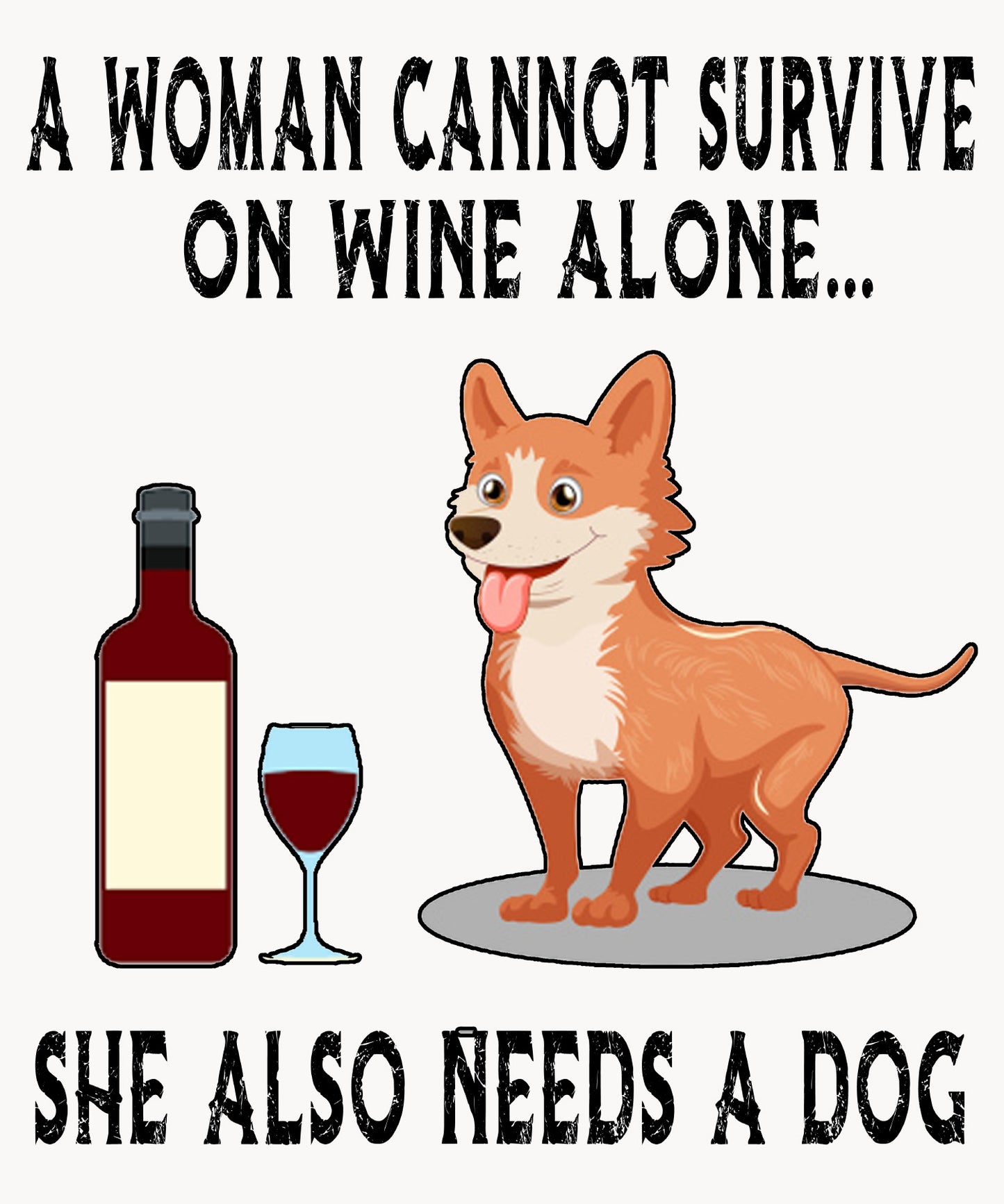 "A women Cannot Survive on Wine Alone"