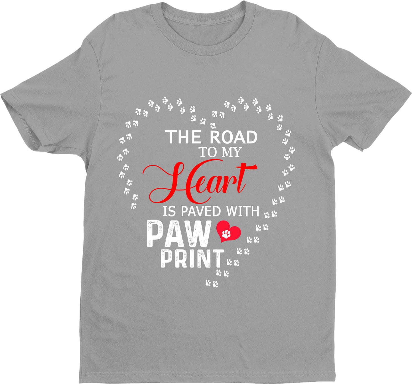 " THE ROAD TO MY HEART.... " Shirt. 50% Off Today Only. Special Deal For Dog Lovers.