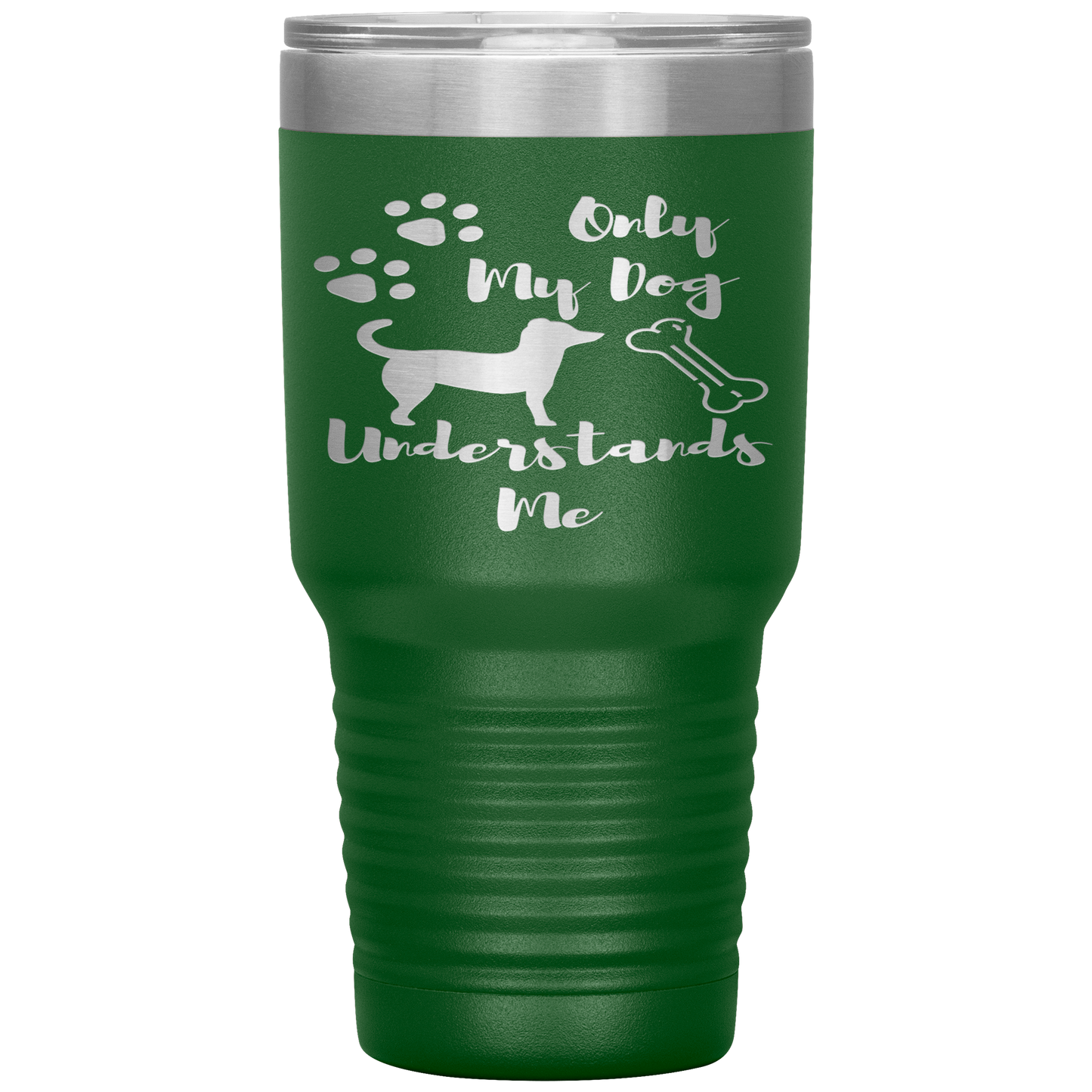 "ONLY MY DOG UNDERSTANDS ME"TUMBLER