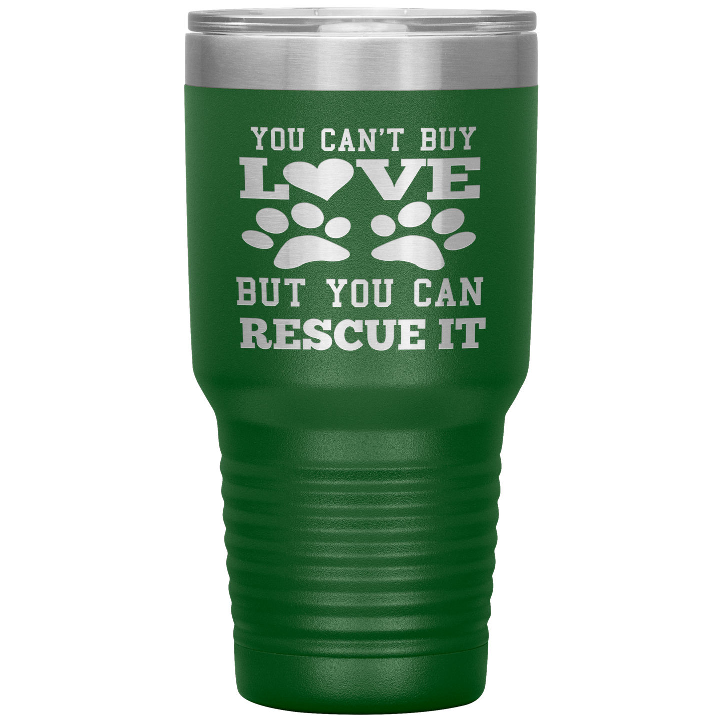"You Can't Buy LOVE But you can RESCUE it" Tumbler. Buy For Family & Friends. Save Shipping.