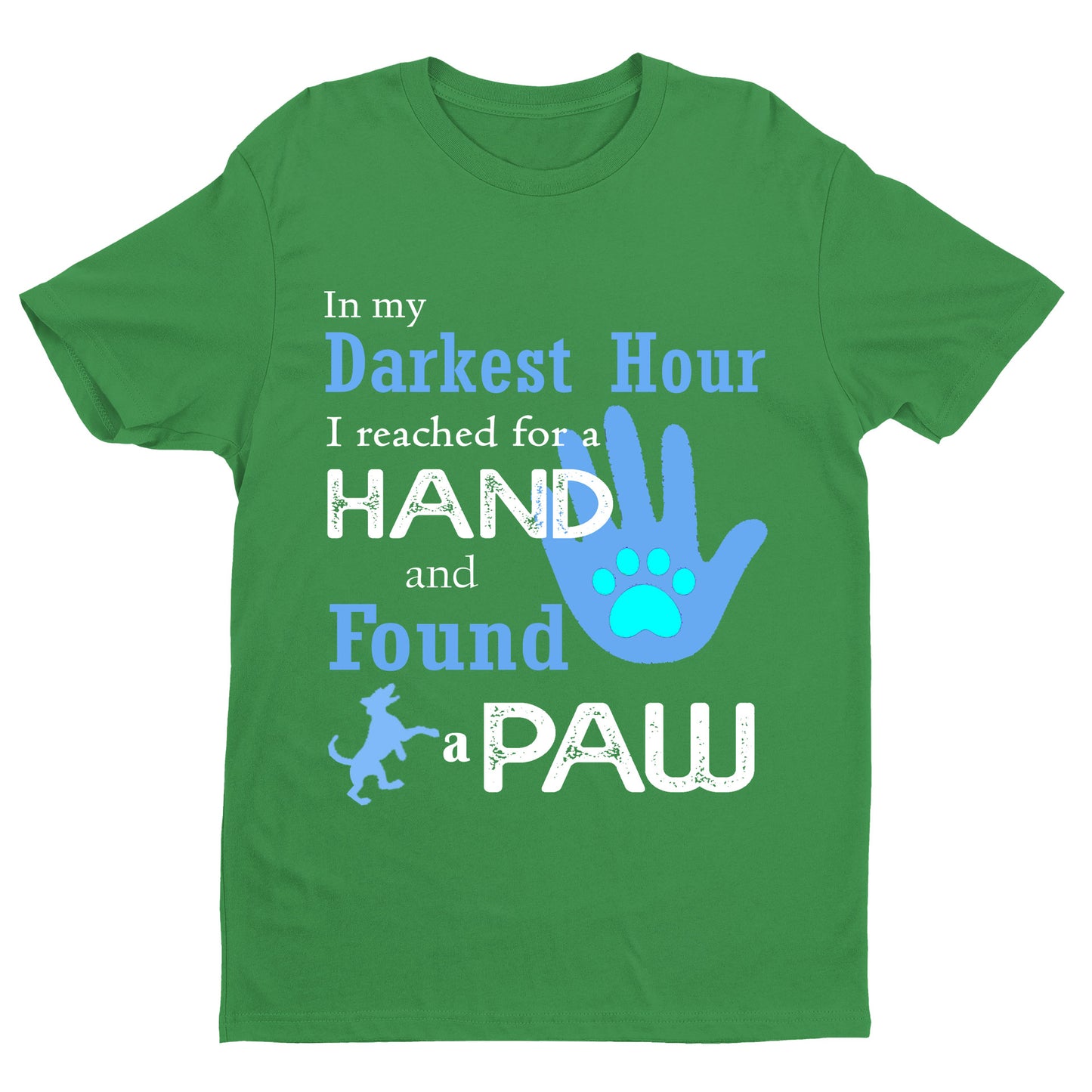 In My Darkest Hour, I Found Paw.