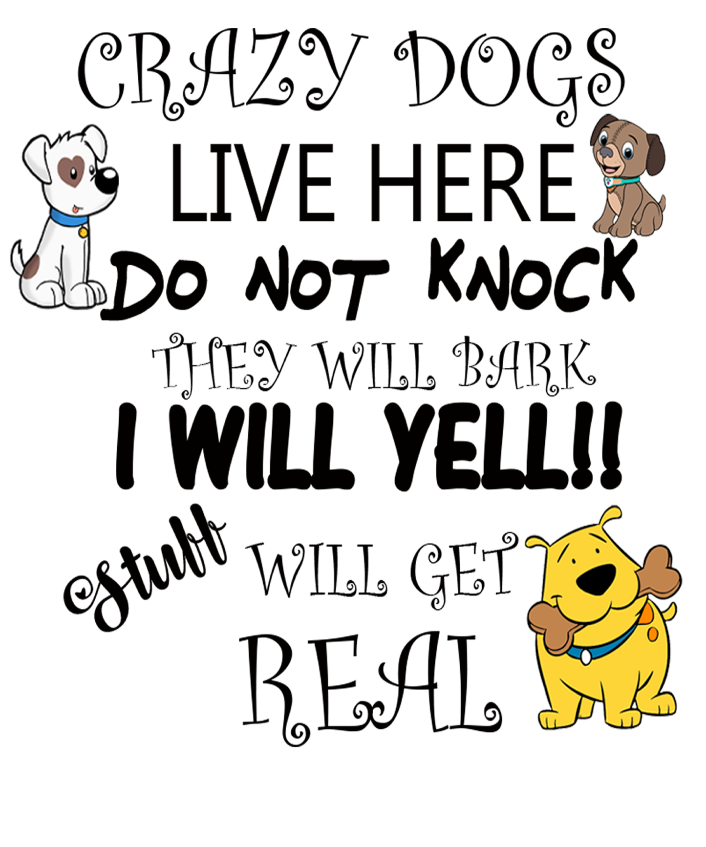 "CRAZY DOGS LIVE HERE" T-SHIRT.