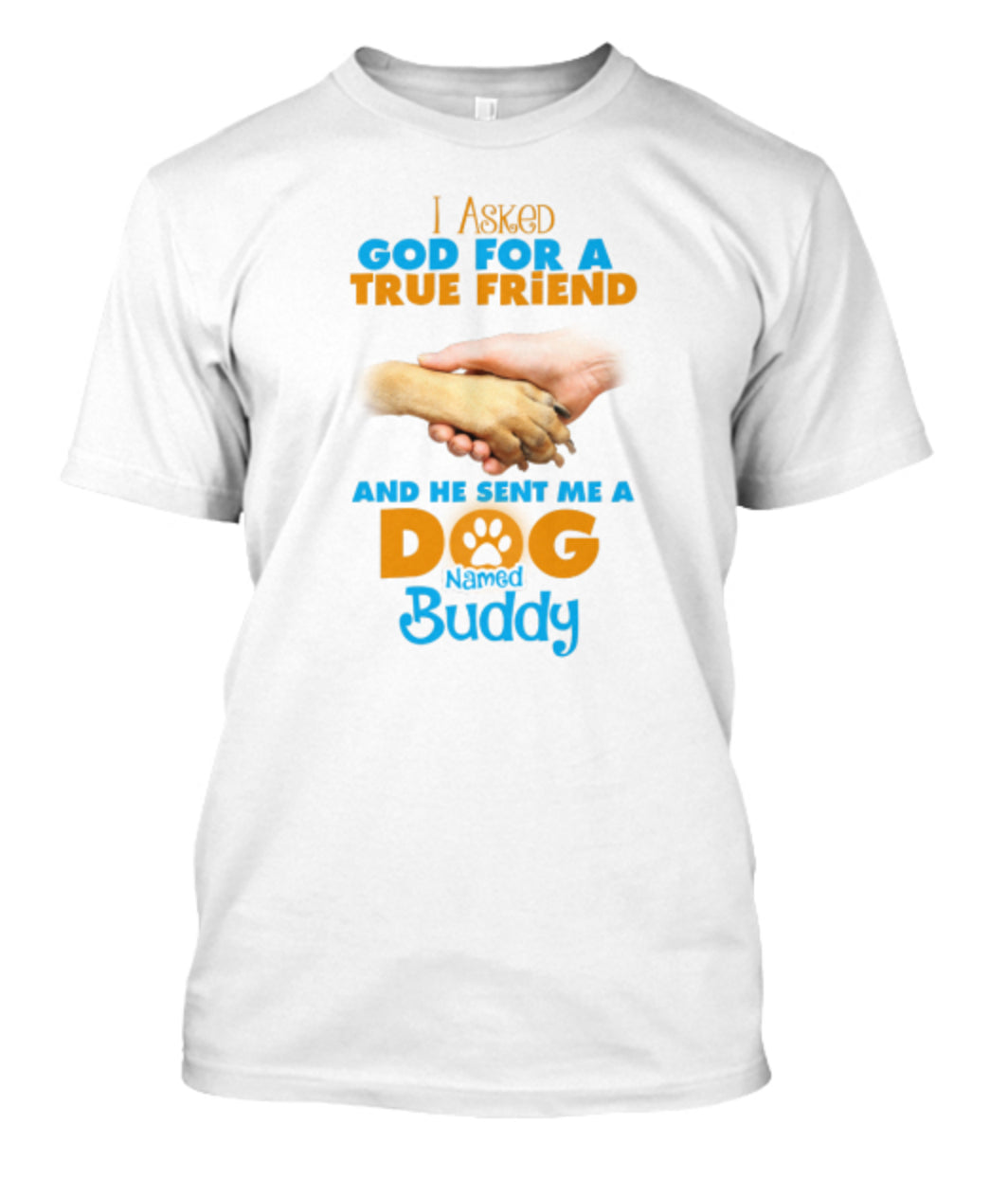 Dog - "God Gave Me A Dog Named (Your Dog's Name)" Shirt