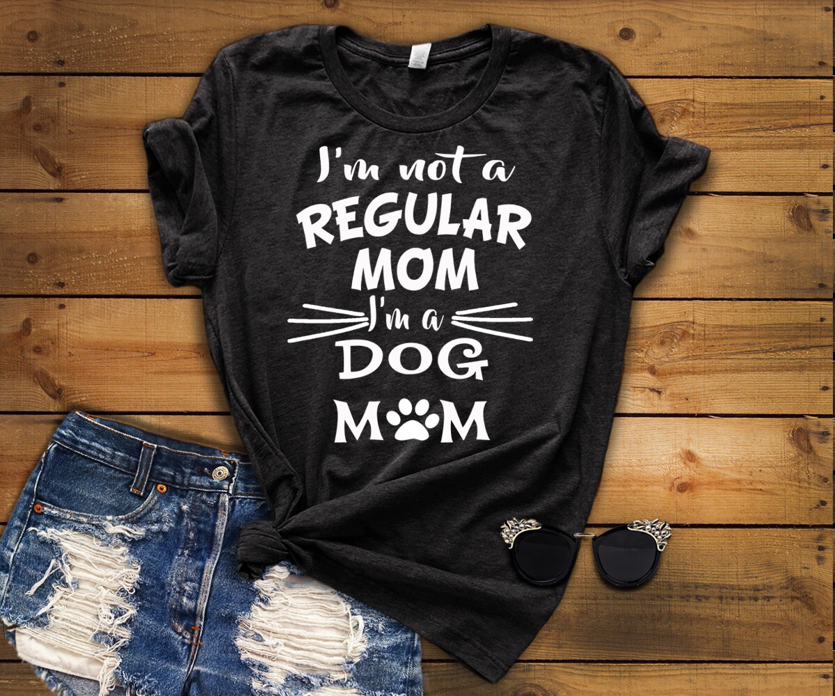 "I'M NOT A REGULAR MOM I'M A DOG MOM "(50% Off) Flat Shipping.T-Shirts For Dog Lovers.