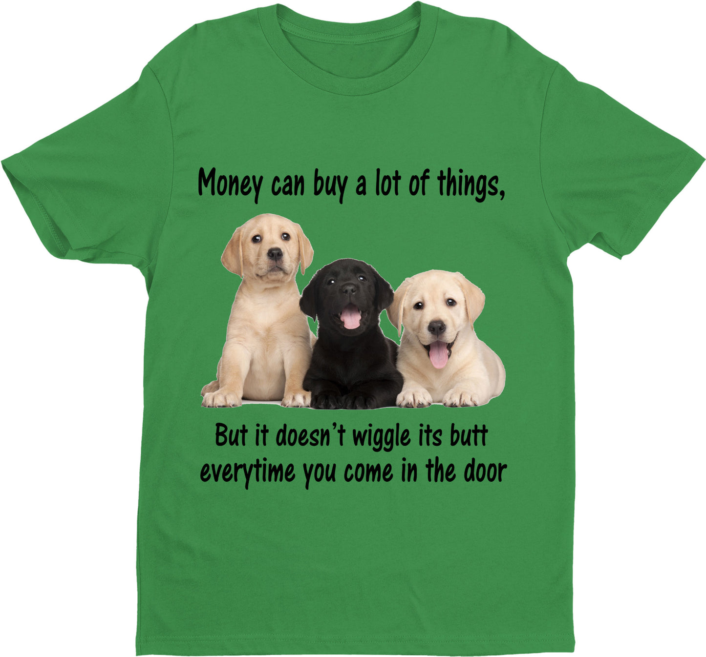 "Money can buy a lot of things but it doesn't wiggle....".