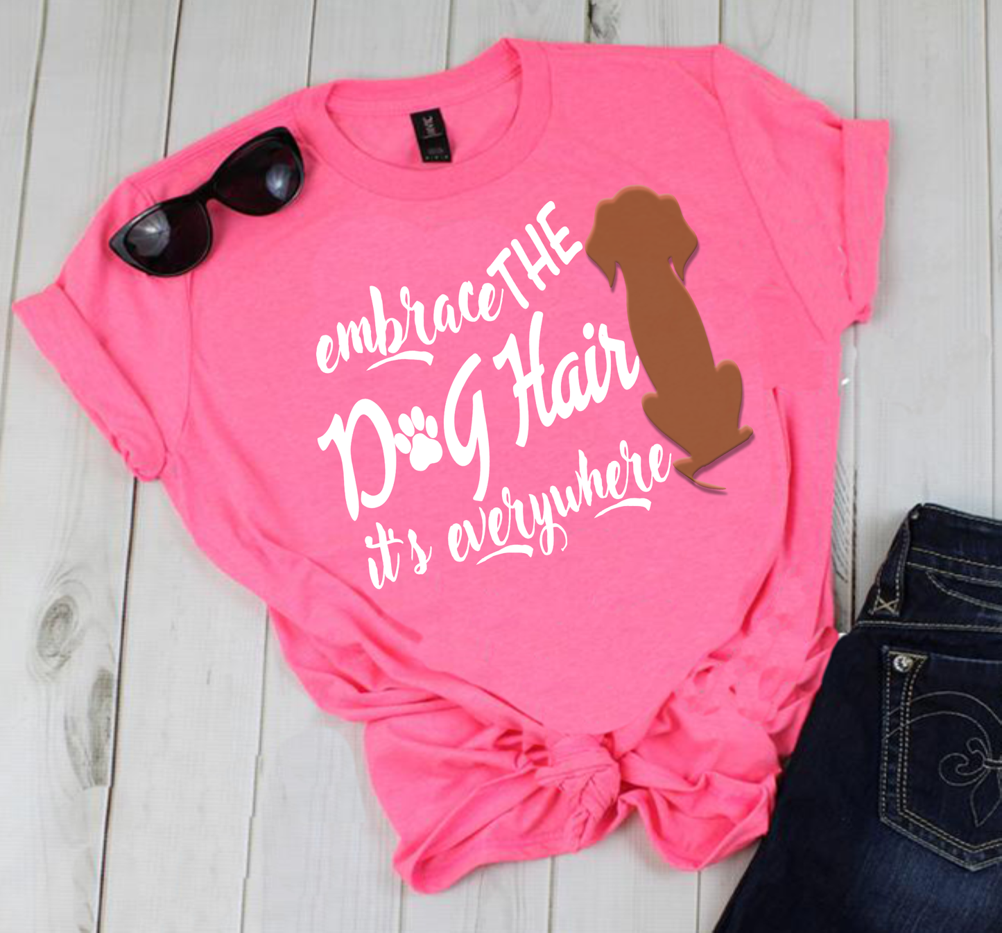 "EMBRACE THE DOG HAIR" T-SHIRT.