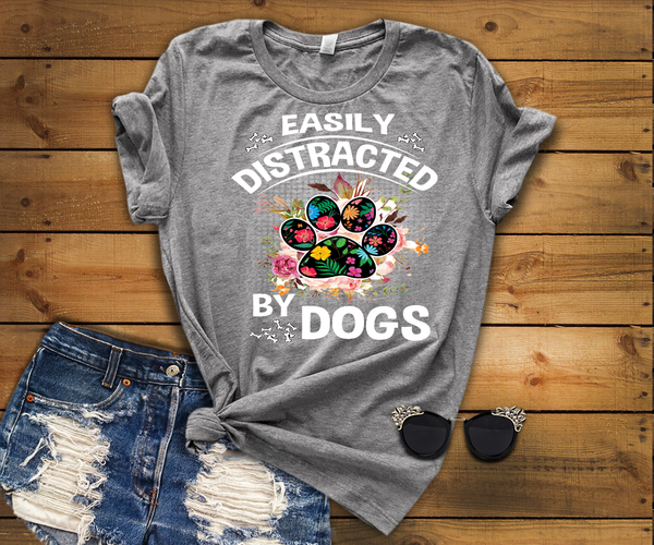"Easily Distracted By Dogs" Flat Shipping.(50% off Today) Black And Grey Shirt.  Buy Black and Grey. Flat Shipping. Dog Women buy 2-5 shirts. Save Money.
