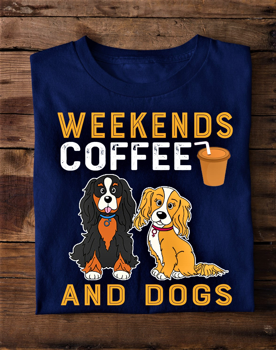 ''WEEKENDS COFFEE AND DOGS''