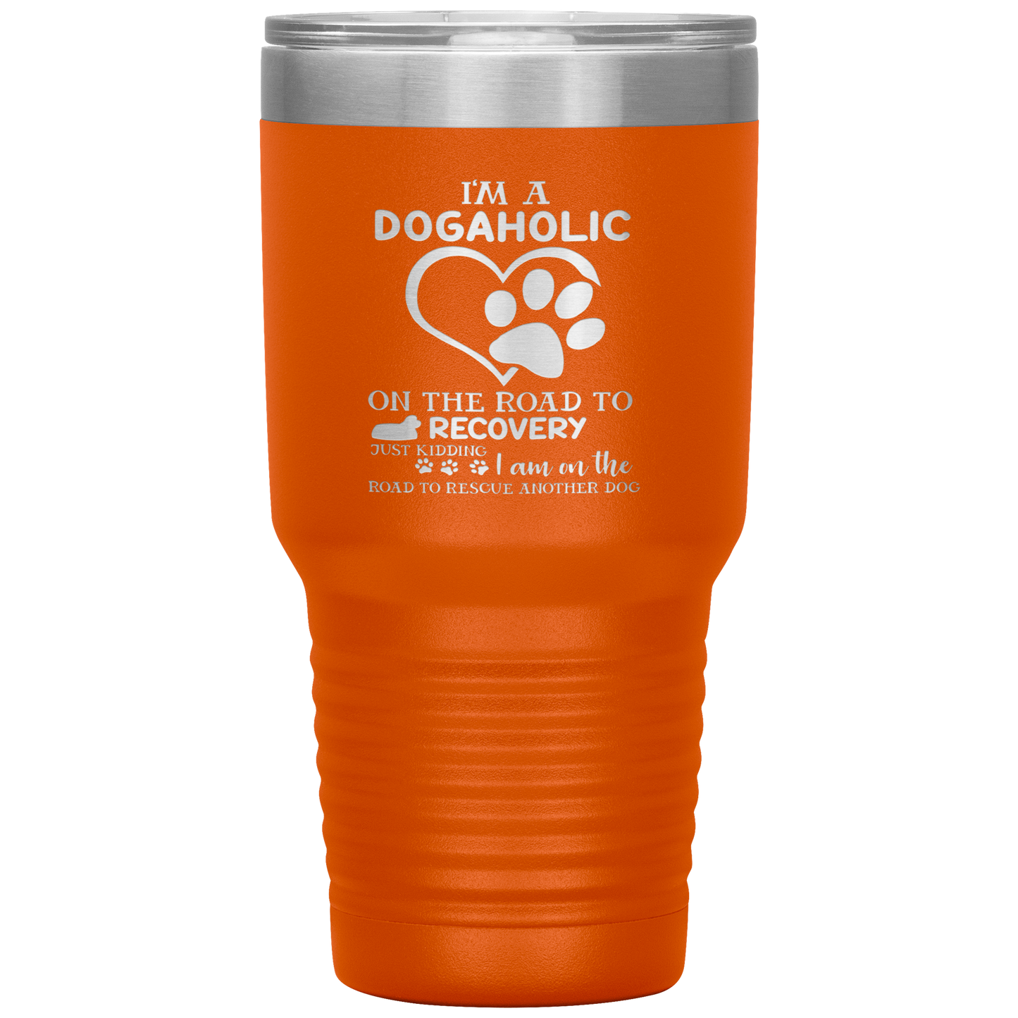 "I Am A Dogaholic" Tumbler. Buy For Family & Friends. Save Shipping.