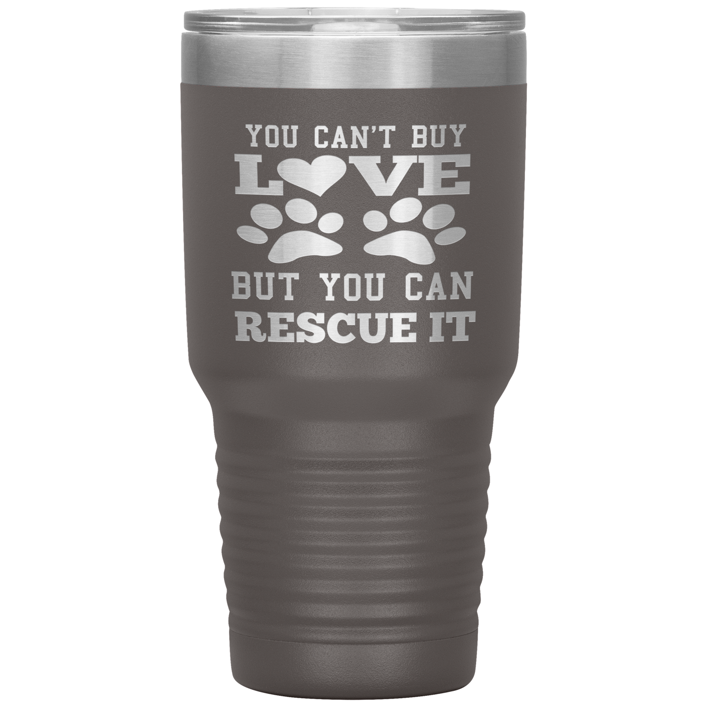 "You Can't Buy LOVE But you can RESCUE it" Tumbler. Buy For Family & Friends. Save Shipping.