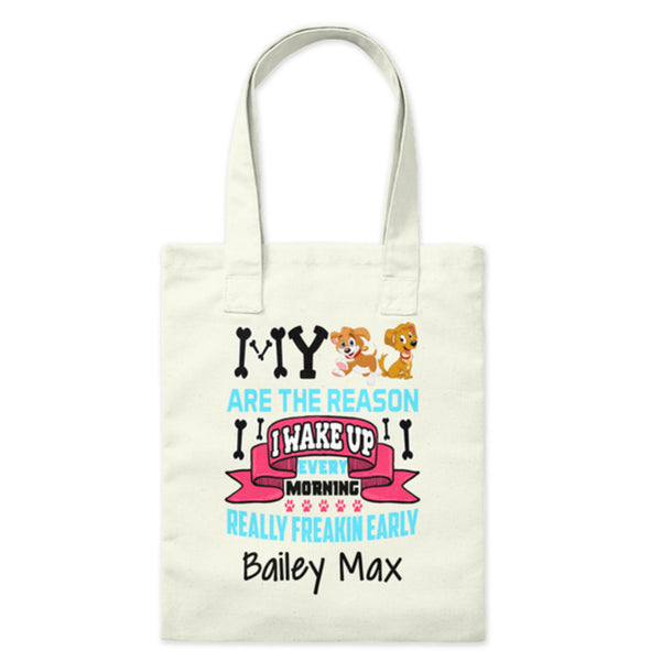 "My Dog Is The Reason...." Tote Bag