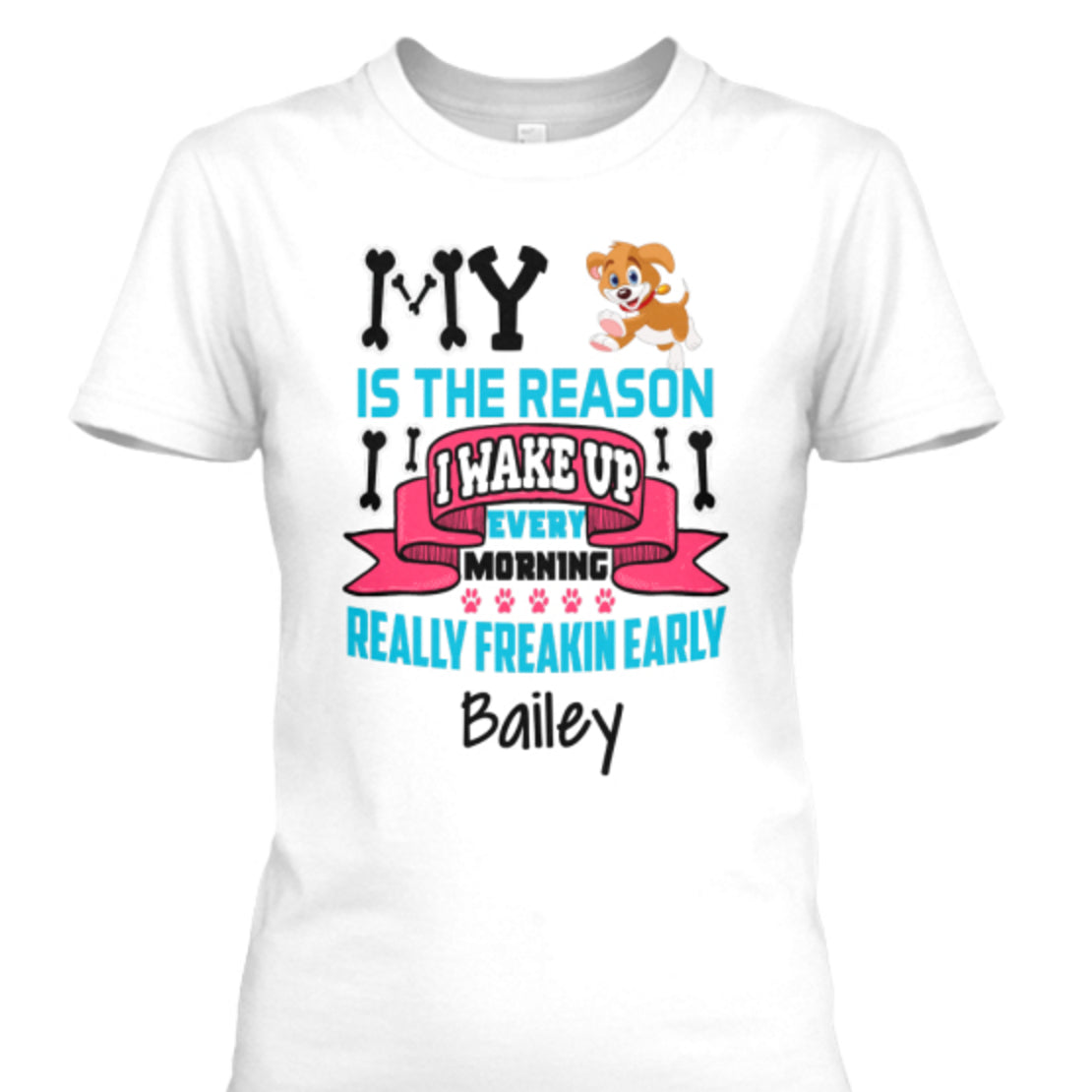 "My Dog Is The Reason Why..." Black Or White