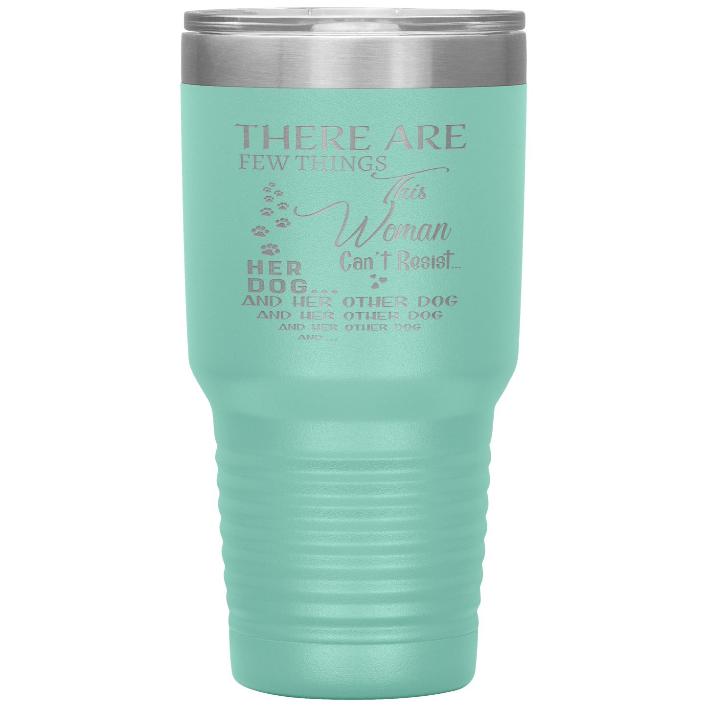 "There Are Few Things This Woman Can't Resist Her Dog And Her Other dog" Tumbler. Buy For Family & Friends. Save Shipping.