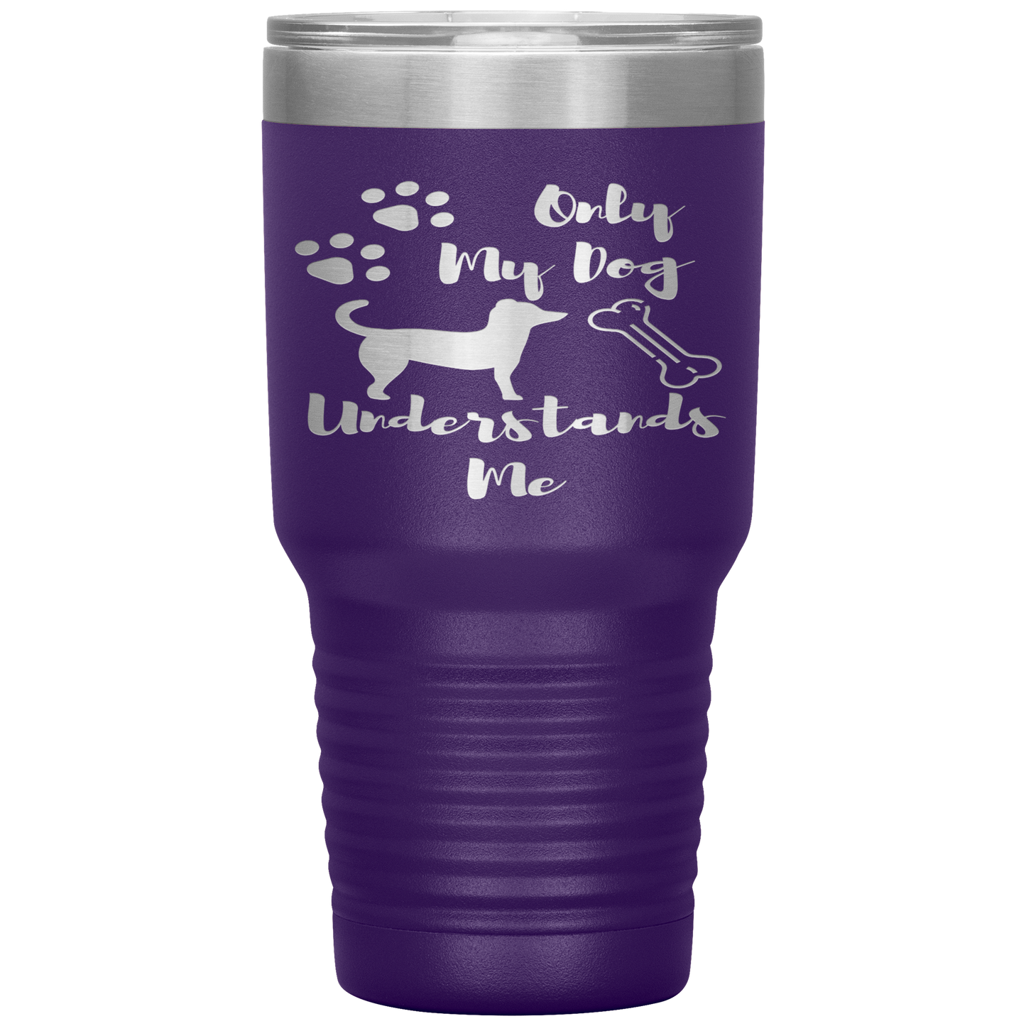 "ONLY MY DOG UNDERSTANDS ME"TUMBLER