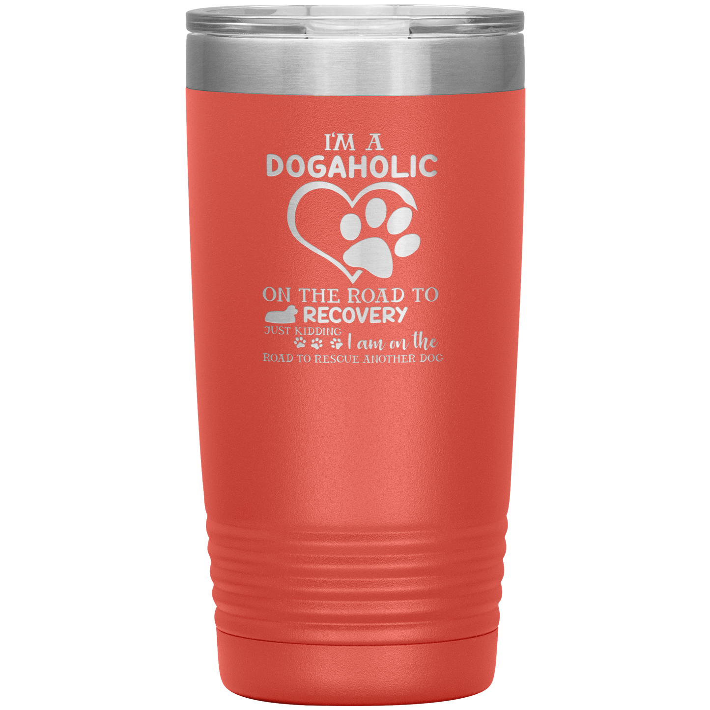 "I Am A Dogaholic" Tumbler. Buy For Family & Friends. Save Shipping.