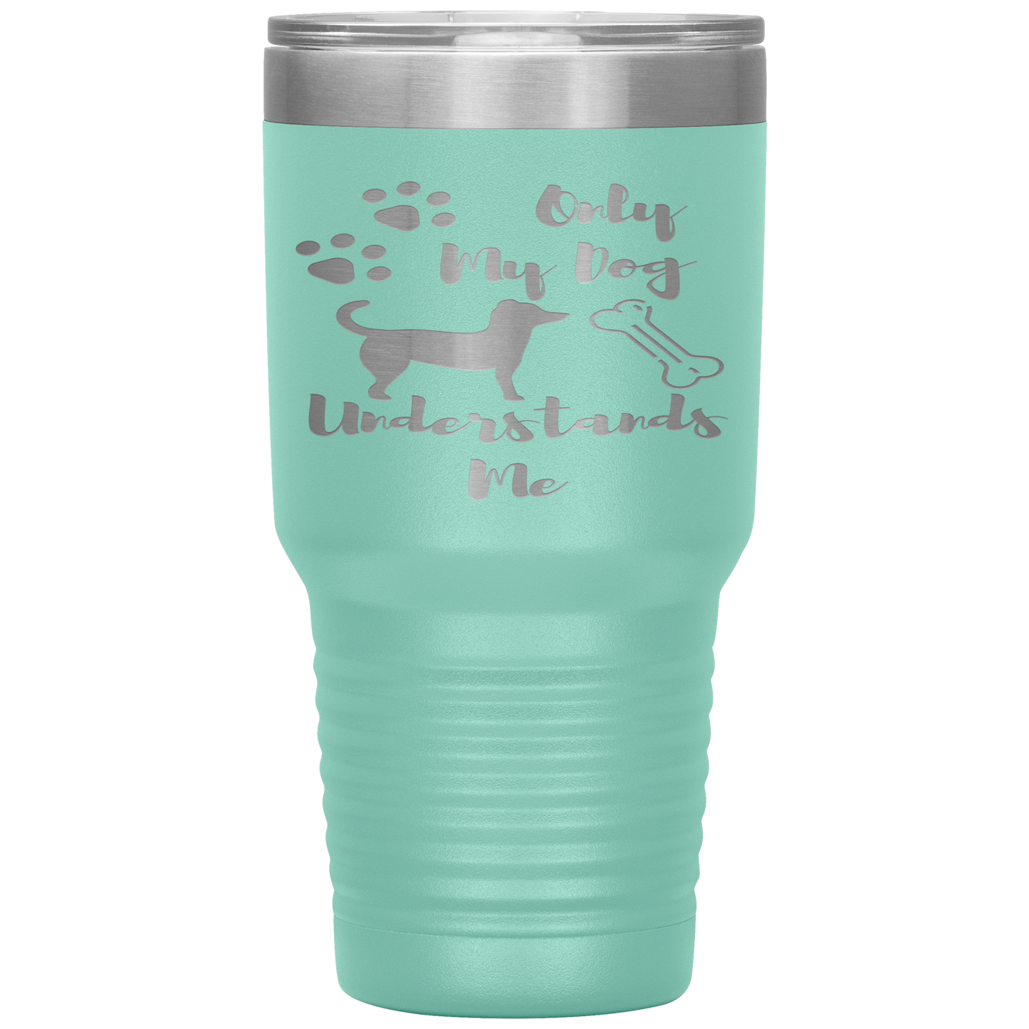 "ONLY MY DOG UNDERSTANDS ME"TUMBLER